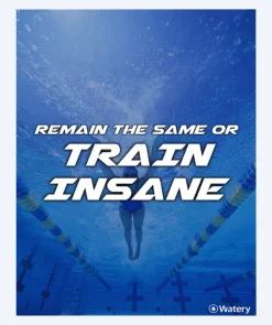 Online Watery svømmeplakat - Remain The Same Or Train Insane